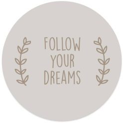 Muurcirkel Follow your dreams